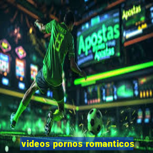 videos pornos romanticos